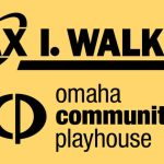 Max I. Walker + Omaha Community Playhouse